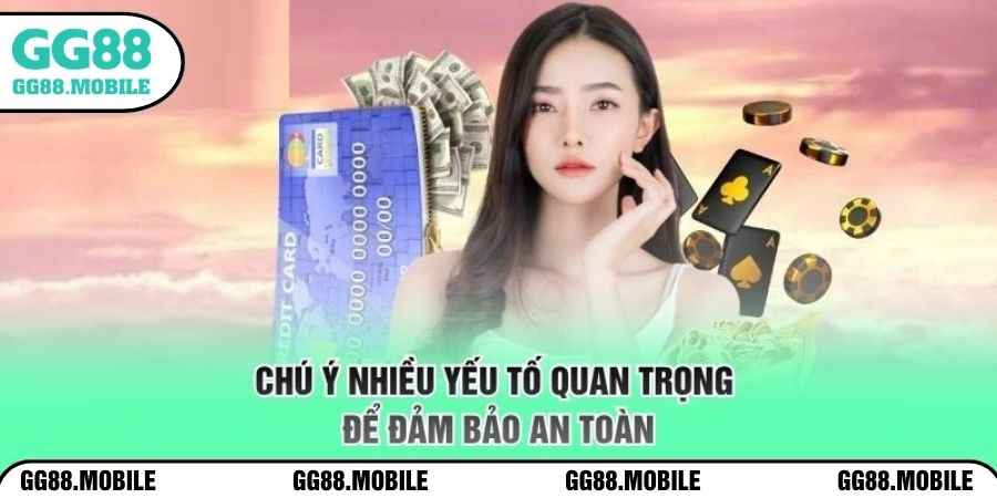 Chú ý các yếu tố quan trọng nhằm đảm bảo mức độ an toàn tối đa  