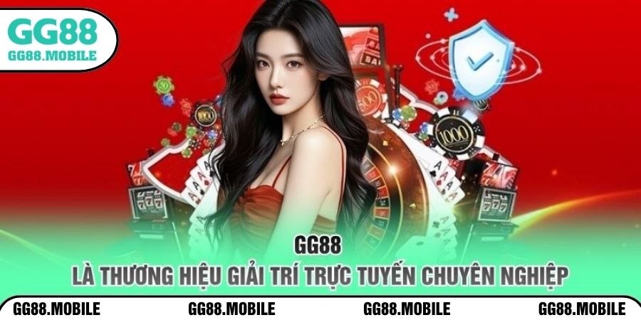GG88 là thương hiệu giải trí trực tuyến chuyên nghiệp