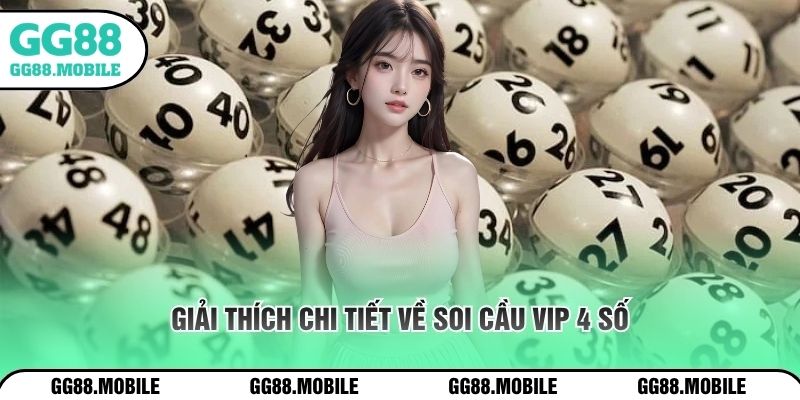 Giải thích chi tiết về soi cầu VIP 4 số