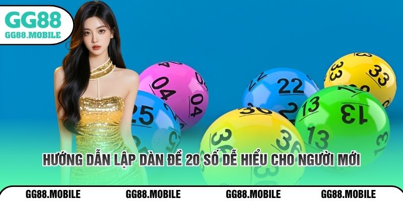 Hướng dẫn lập dàn đề 20 số dễ hiểu cho người mới
