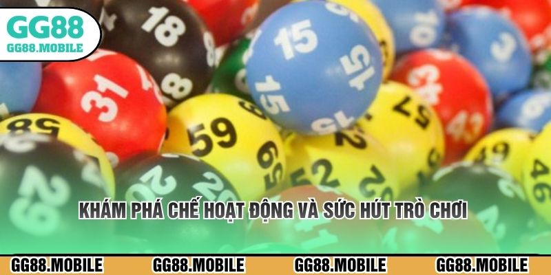 Khám phá chế hoạt động và sức hút trò chơi
