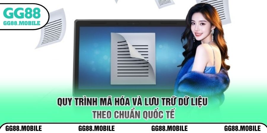 Quy trình mã hóa và lưu trữ dữ liệu theo chuẩn quốc tế