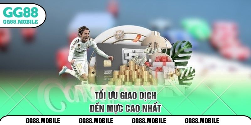 Tối ưu giao dịch đến mực cao nhất
